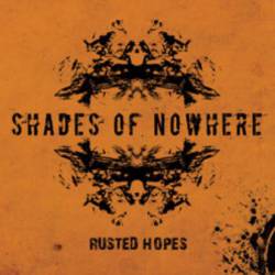 Shades Of Nowhere : Rusted Hopes